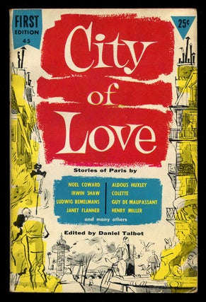 Item #569134 City of Love: Stories of Paris. James BALDWIN, Aldous Huxley, E. E. Cummings