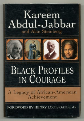 Item #569140 Black Profiles in Courage: A Legacy of African-American Achievement. Kareem...