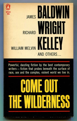 Item #569145 Come Out the Wilderness. James BALDWIN, William Melvin Kelley, Richard Wright