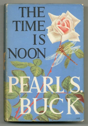Item #569269 The Time is Noon. Pearl S. BUCK