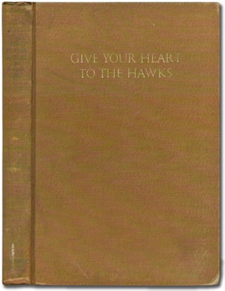 Item #56932 Give Your Heart to the Hawks and Other Poems. Robinson JEFFERS