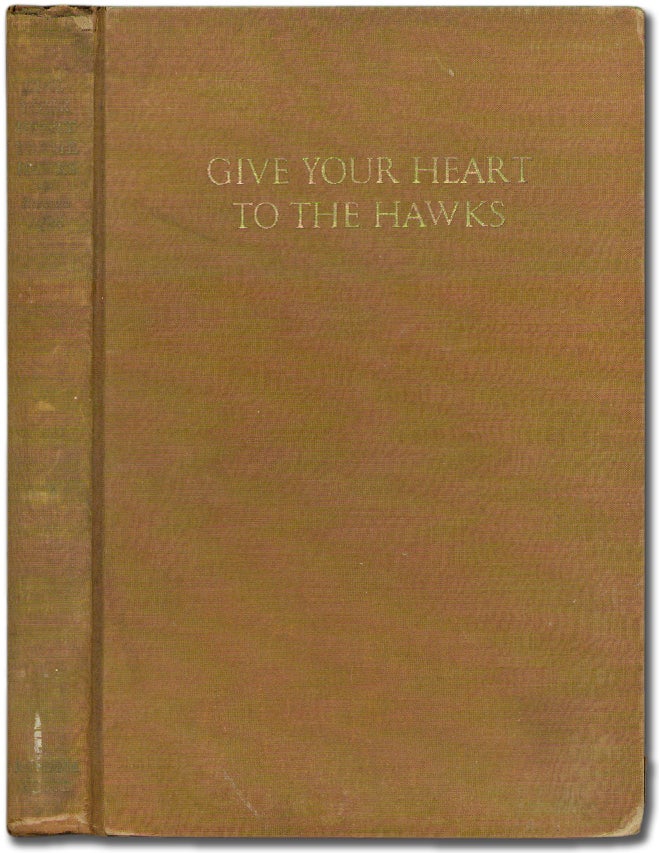 Item #56932 Give Your Heart to the Hawks and Other Poems. Robinson JEFFERS.