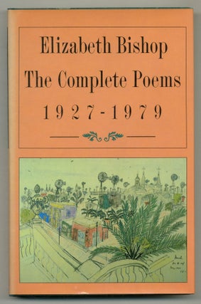 Item #569536 The Complete Poems, 1927-1979. Elizabeth BISHOP