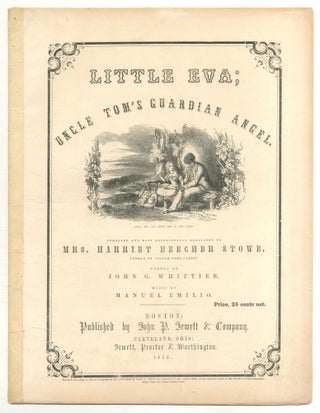 Item #569579 [Sheet music]: Little Eva; Uncle Tom's Guardian Angel. Harriet Beecher STOWE, poetry...