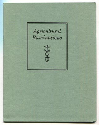 Item #569655 Agricultural Ruminations: Being a Brief Collection of Written Sketches Concerned...