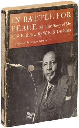 Item #569662 In Battle for Peace: The Story of My 83rd Birthday. W. E. B. DU BOIS