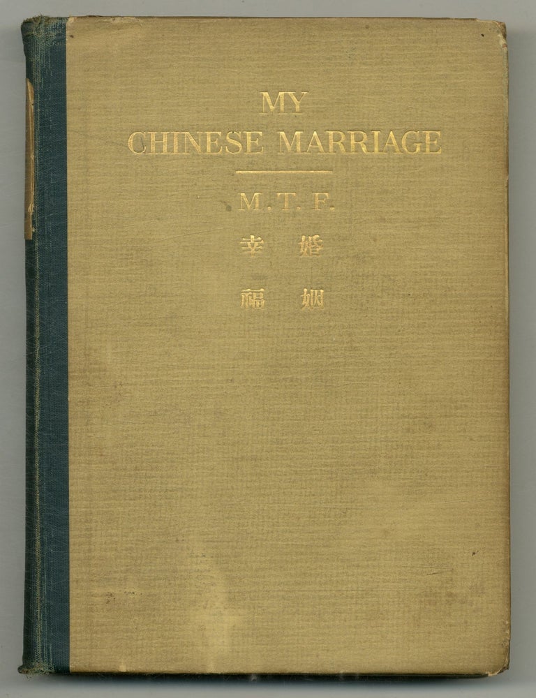 My Chinese Marriage. Katherine Anne as M. T F. PORTER.