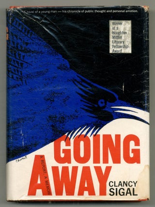 Going Away: A Report, A Memoir. Clancy SIGAL.