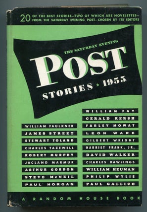 Item #570163 The Saturday Evening Post Stories 1955. William FAULKNER, and more, Paul Horgan,...