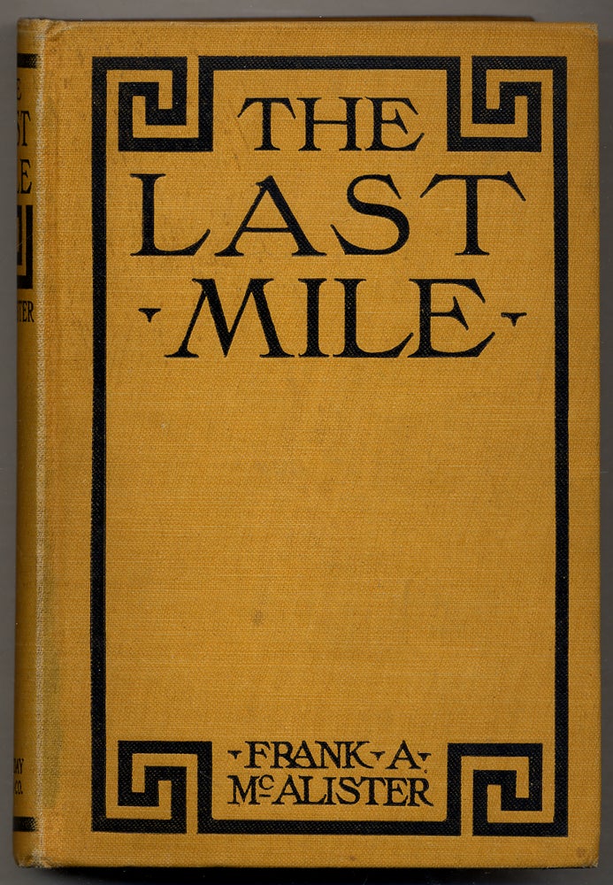 Item #57036 The Last Mile. Frank A. McALISTER, Frank D. Halsey.