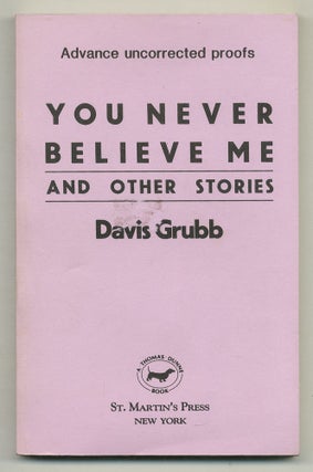 Item #570553 You Never Believe Me and Other Stories. Davis GRUBB