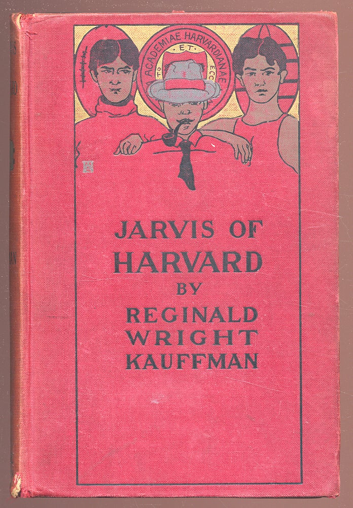 Item #57066 Jarvis of Harvard. Reginald Wright KAUFFMAN.
