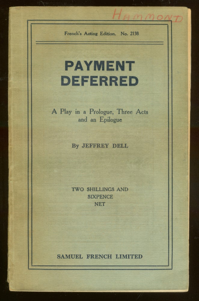 Item #57068 Payment Deferred: A Play in a Prologue, Three Acts and an Epilogue. C. S. FORESTER, Jeffrey DELL.