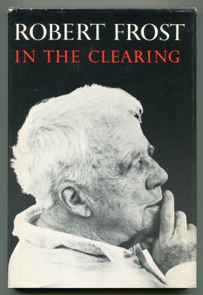 Item #570701 In the Clearing. Robert FROST