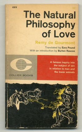 Item #570702 The Natural Philosophy of Love. Rémy de GOURMONT, Ezra Pound