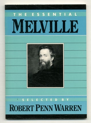 Item #570726 The Essential Melville. Herman. Robert Penn Warren MELVILLE, selected by