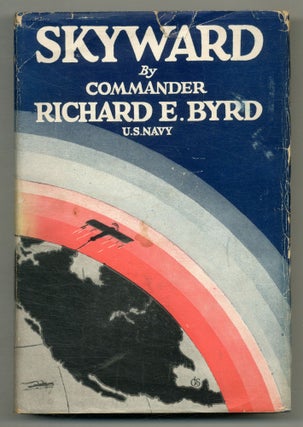Item #570786 Skyward. Richard E. BYRD