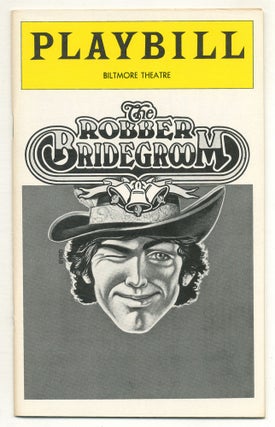 Item #570897 [Playbill]: The Robber Bridegroom. Eudora WELTY, Robert Waldman, adapted by Alfred Uhry