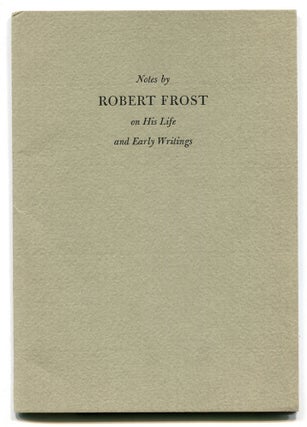 Item #570904 Notes by Robert Frost on His Life and Early Writings. Robert FROST