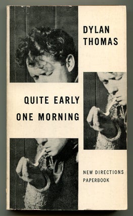 Item #571065 Quite Early One Morning. Dylan THOMAS