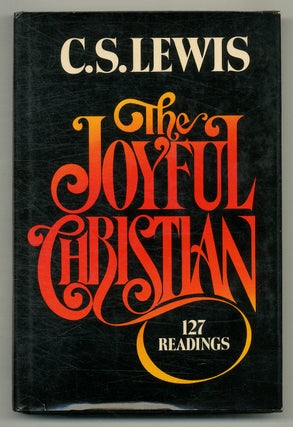 Item #571155 The Joyful Christian: 127 Readings from C.S. Lewis. C. S. LEWIS