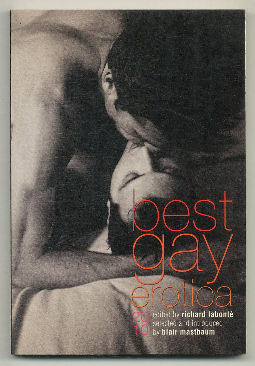 Best Gay Erotica 2010 by Blair MASTBAUM, selected, introduced by. Richard  Labonté on Between the Covers