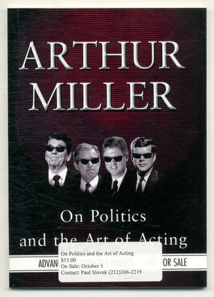 Item #571258 On Politics and the Art of Acting. Arthur MILLER