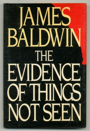 Item #571389 The Evidence of Things Not Seen. James BALDWIN