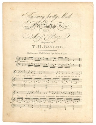 Item #571553 [Sheet music]: Fly Away Pretty Moth: A Ballad Sung by Miss George. T. H. BAYLEY,...