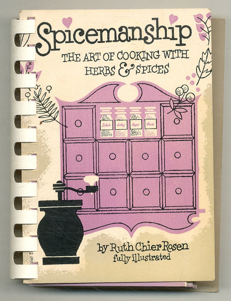 Item #571707 Spicemanship: The Art of Cooking with Herbs & Spices. Ruth Chier ROSEN.