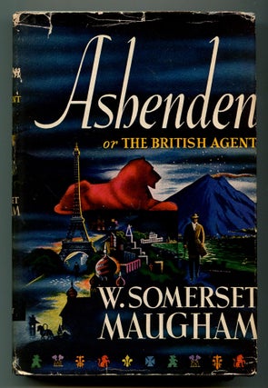 Item #571779 Ashenden or: The British Agent. W. Somerset MAUGHAM