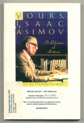 Item #571899 Yours, Isaac Asimov: A Lifetime of Letters. Stanley ASIMOV