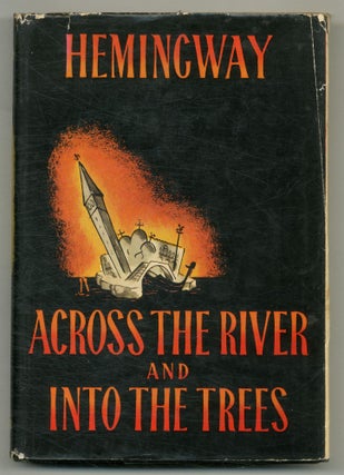 Item #571908 Across the River and Into the Trees. Ernest HEMINGWAY