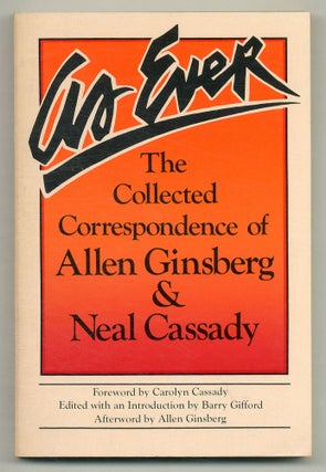 Item #571913 As Ever: The Collected Correspondence of Allen Ginsberg & Neal Cassady. Allen...