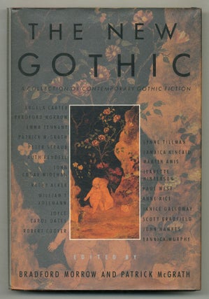 Item #572088 The New Gothic: A Collection of Contemporary Gothic Fiction. Bradford MORROW,...