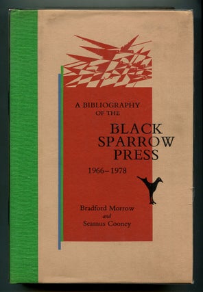 Item #572380 A Bibliography of the Black Sparrow Press: 1966-1978. Bradford MORROW, Seamus Cooney