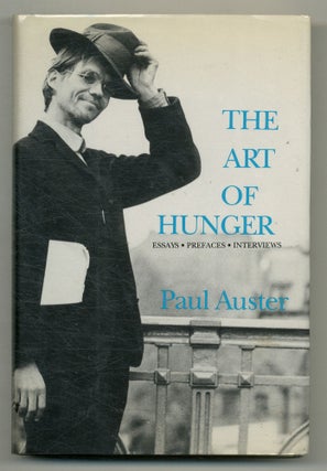 Item #572635 The Art of Hunger: Essays, Prefaces, Interviews. Paul AUSTER
