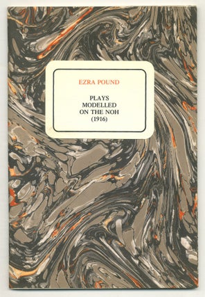 Item #572697 Plays Modelled on the Noh (1916). Ezra POUND