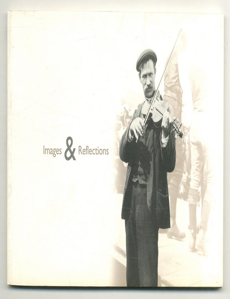 Item #572736 [Exibition Catalog]: Images & Reflections: Photographers and Writers Seeing Our Century