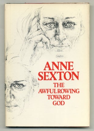 Item #572866 The Awful Rowing Toward God. Anne SEXTON