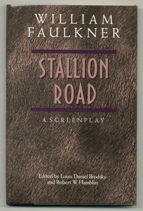 Item #572980 Stallion Road: A Screenplay. William FAULKNER