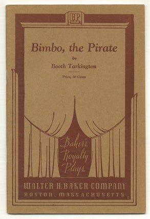 Item #573081 Bimbo, The Pirate: A Comedy in One Act. Booth TARKINGTON