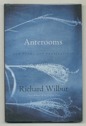 Item #573156 Anterooms: New Poems and Translations. Richard WILBUR