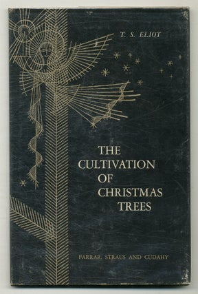Item #573195 The Cultivation of Christmas Trees. T. S. ELIOT