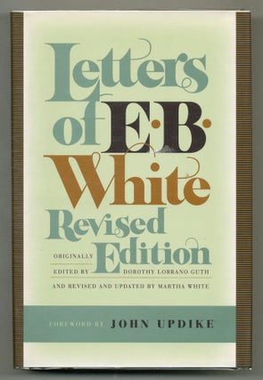 Item #573323 Letters of E. B. White. Revised Edition. E. B. Dorothy Lobrano Guth WHITE, Martha White