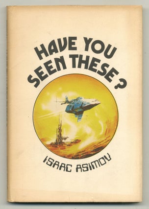 Item #573399 Have You Seen These? Isaac ASIMOV
