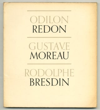 Item #573411 [Exhibition Catalog]: Odilon Redon, Gustave Moreau, Rodolphe Bresdin