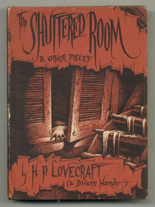 Item #573455 The Shuttered Room and Other Pieces. H. P LOVECRAFT