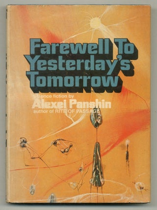 Item #573465 Farewell to Yesterday's Tomorow. Alexei PANSHIN