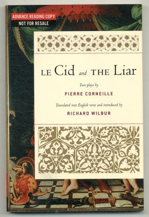 Item #573476 Le Cid and The Liar. Pierre. Richard Wilbur CORNEILLE